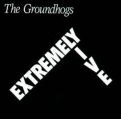 Groundhogs : Extremely Live